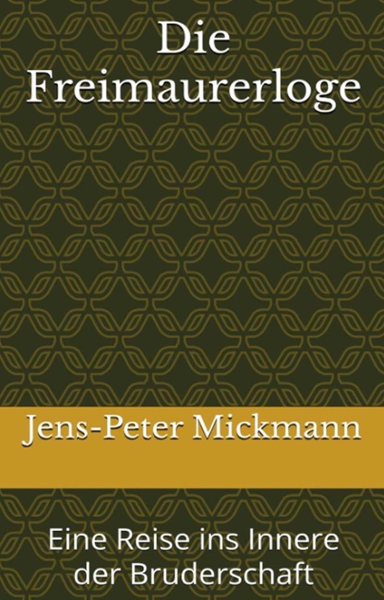 Buchcover Die Freimaurerloge von Jens-Peter Mickmann - Eine Reise ins Innere der Bruderschaft