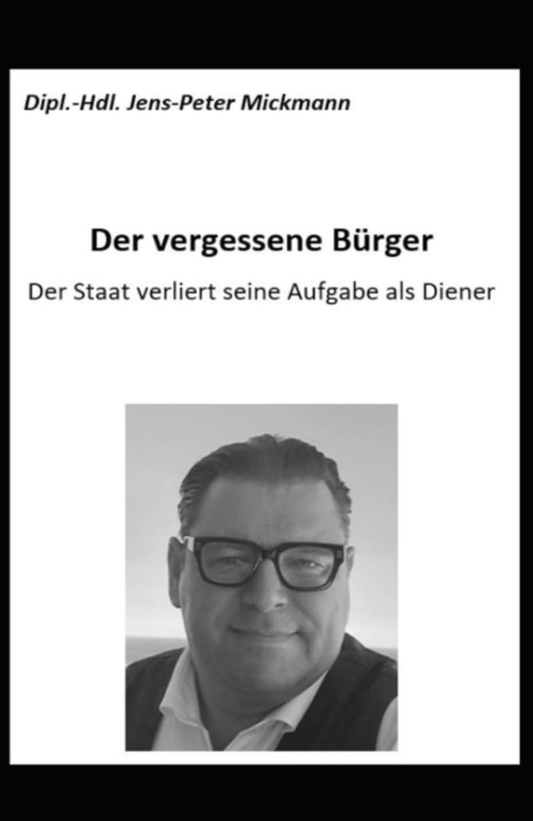 Buchcover Der vergessene Bürger von Jens-Peter Mickmann - Der Staat verliert seine Aufgabe als Diener