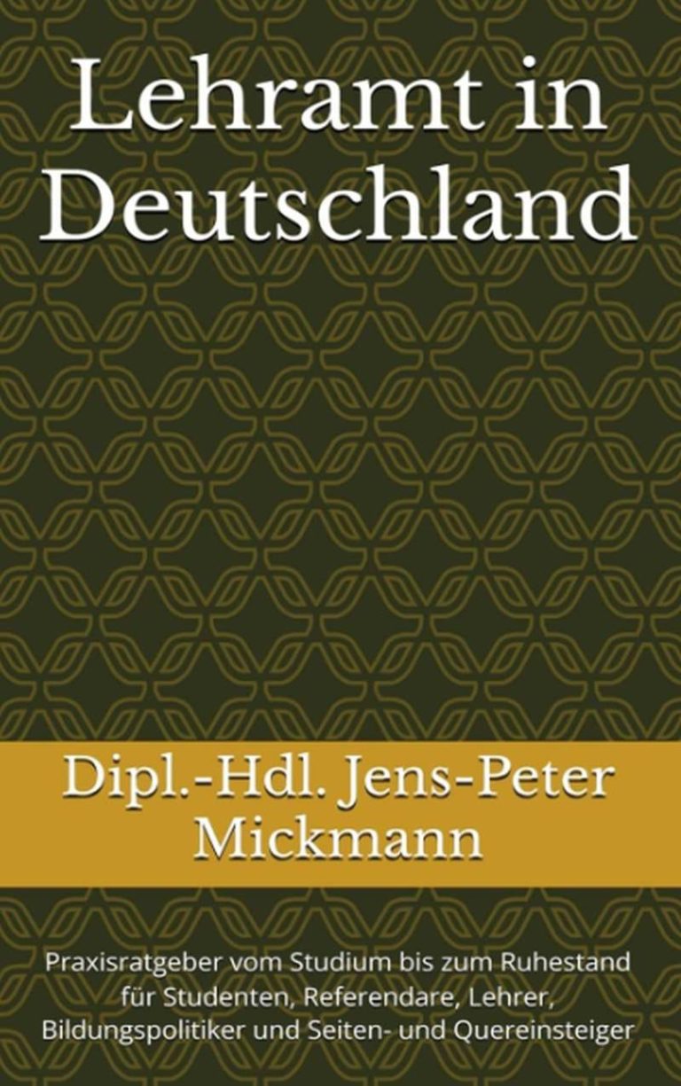 Buchcover Lehramt in Deutschland von Jens-Peter Mickmann - Praxisratgeber für Lehrkräfte vom Studium bis zum Ruhestand