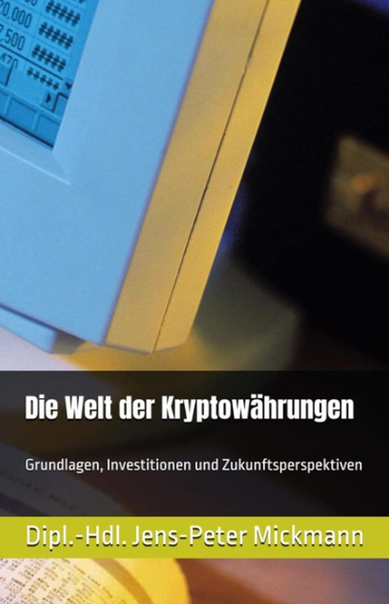 Buchcover Die Welt der Kryptowährungen von Jens-Peter Mickmann - Grundlagen, Investitionen und Zukunftsperspektiven