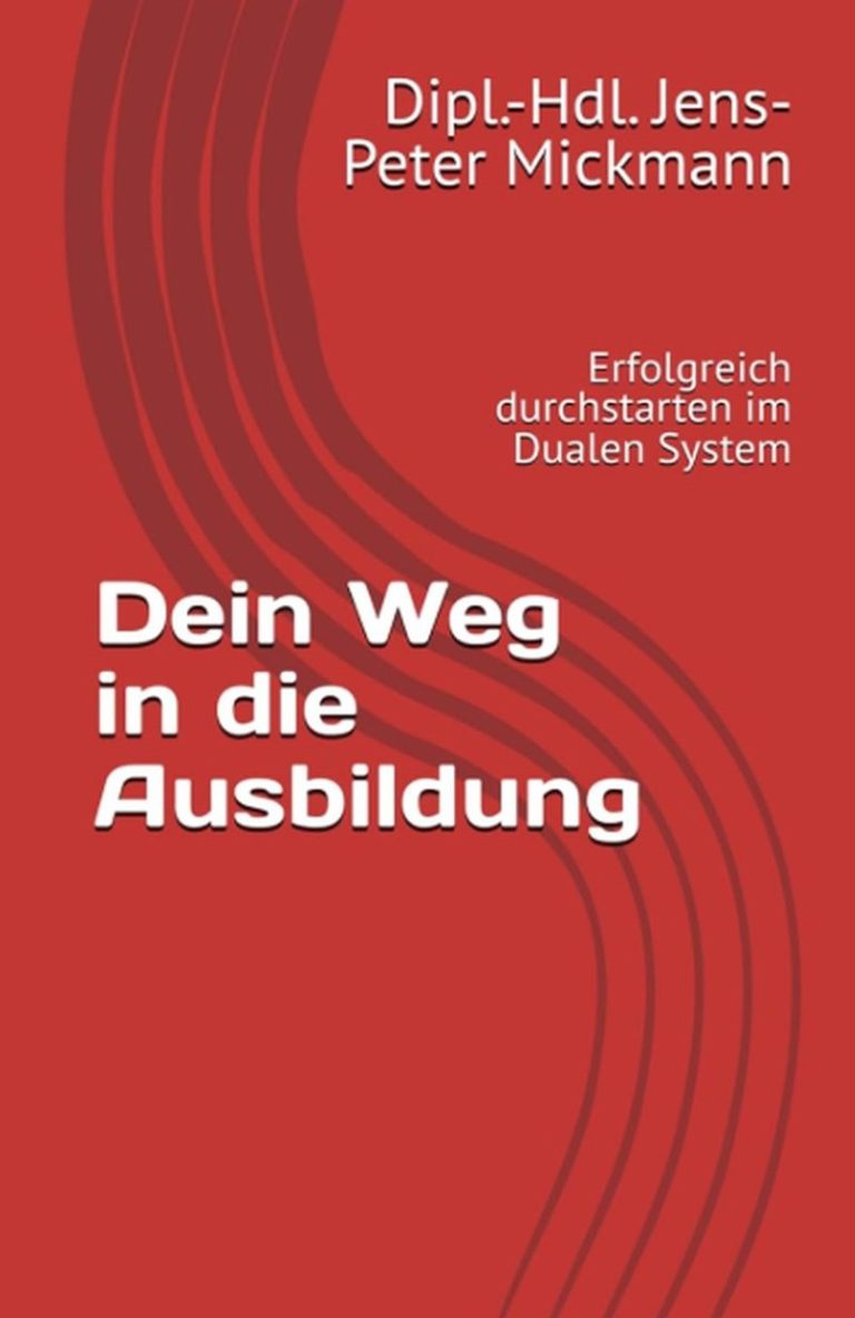 Buchcover Dein Weg in die Ausbildung von Jens-Peter Mickmann - Erfolgreich durchstarten im Dualen System