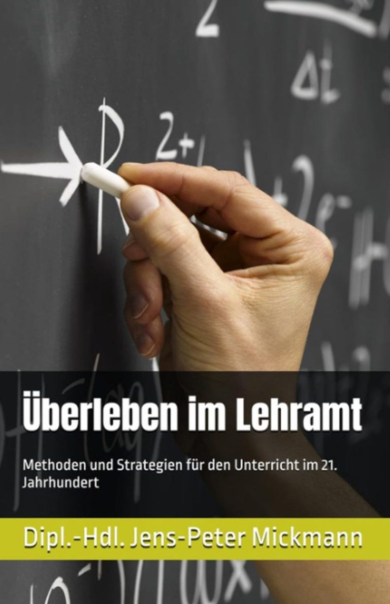 Buchcover Überleben im Lehramt von Jens-Peter Mickmann - Methoden und Strategien für den Unterricht im 21. Jahrhundert