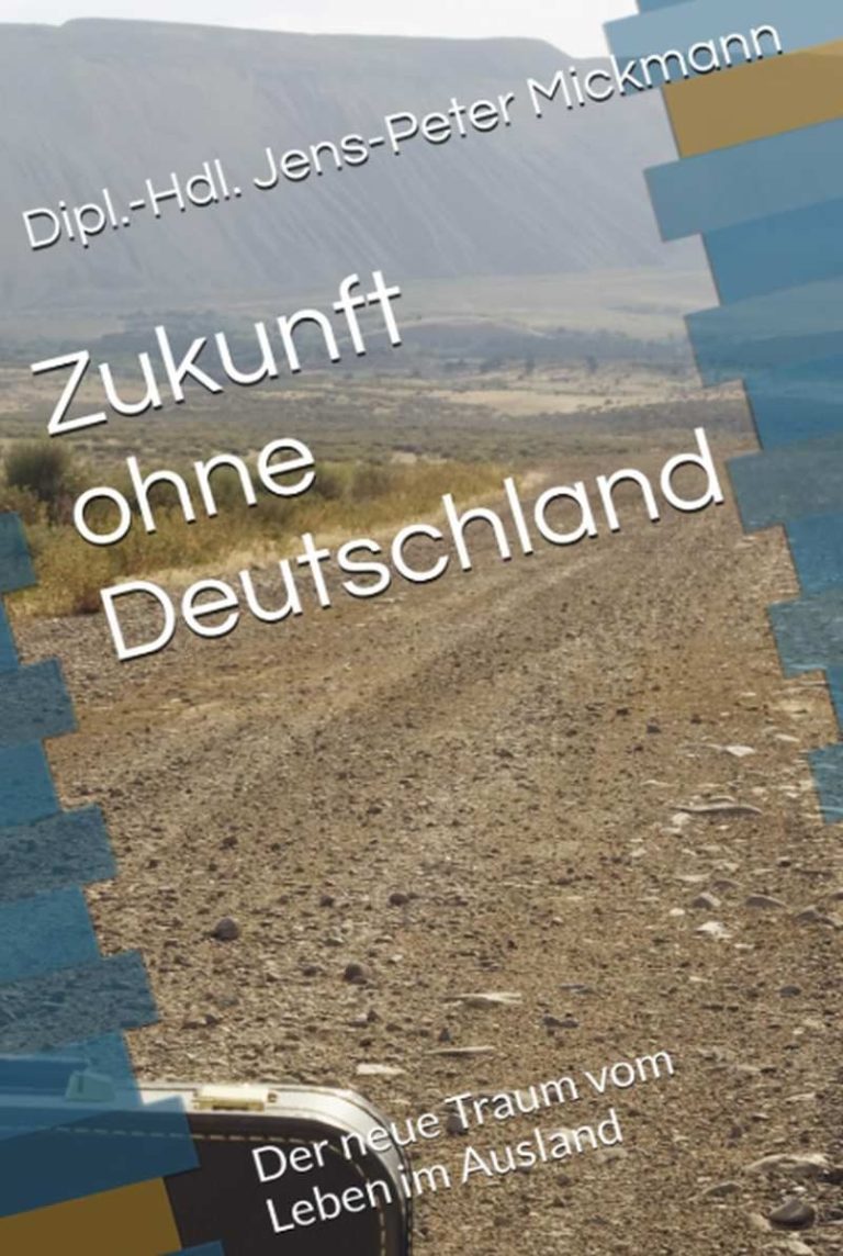 Buchcover Zukunft ohne Deutschland von Jens-Peter Mickmann - Der Traum vom Leben im Ausland