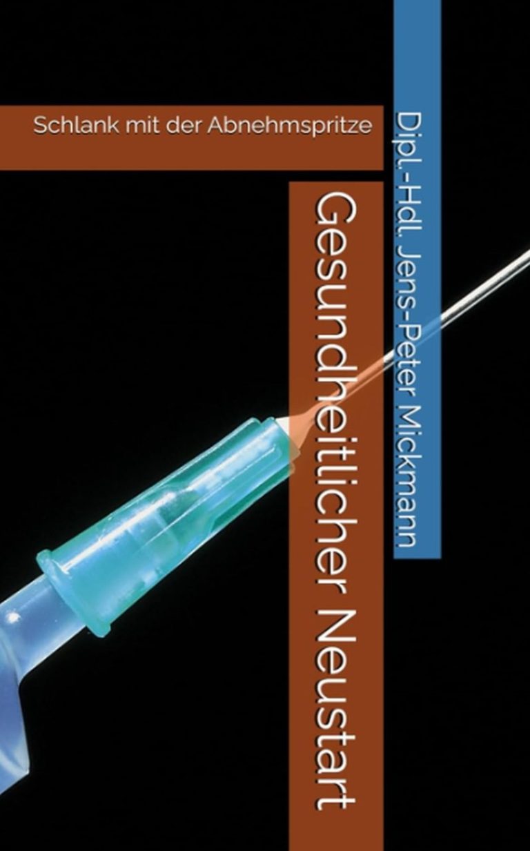 Buchcover Gesundheitlicher Neustart Schlank mit der Abnehmspritze von Jens-Peter Mickmann - für alle, die ein paar Kilos verlieren wollen