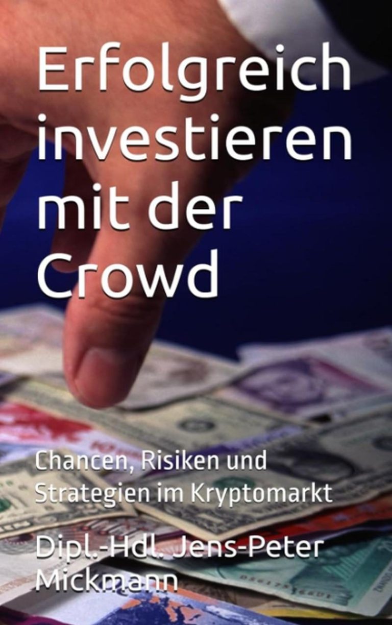 Buchcover Erfolgreich investieren mit der Crowd von Jens-Peter Mickmann - Chancen, Risiken und Strategien im Kryptomarkt