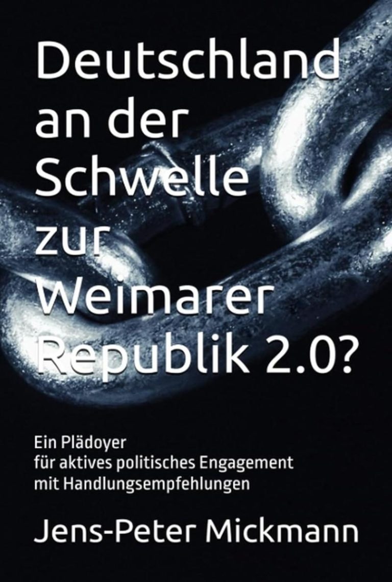 Buchcover Deutschland an der Schwelle zur Weimarer Republik 2.0  von Jens-Peter Mickmann - historischer Vergleich heute zu Weimarer Republik