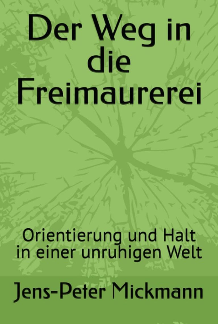 Buchcover Der Weg in die Freimaurerei von Jens-Peter Mickmann - Orientierung und Halt in einer unruhigen Welt