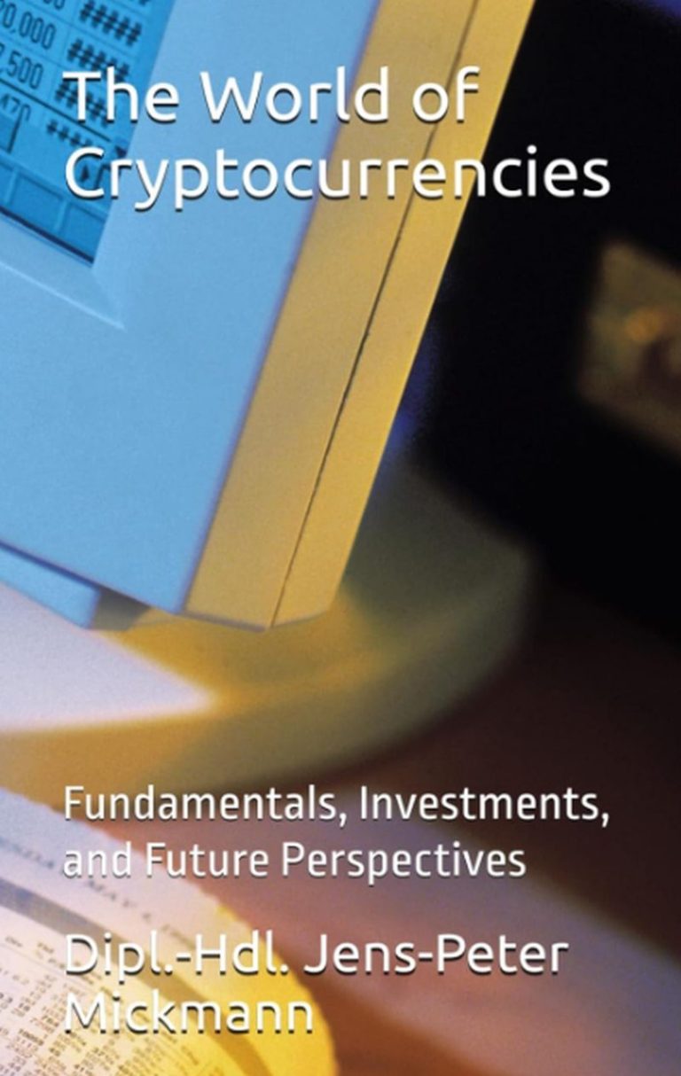 Buchcover The World of Cryptocurrencies von Jens-Peter Mickmann - Fundamentals, Investments, and Future Perspectives