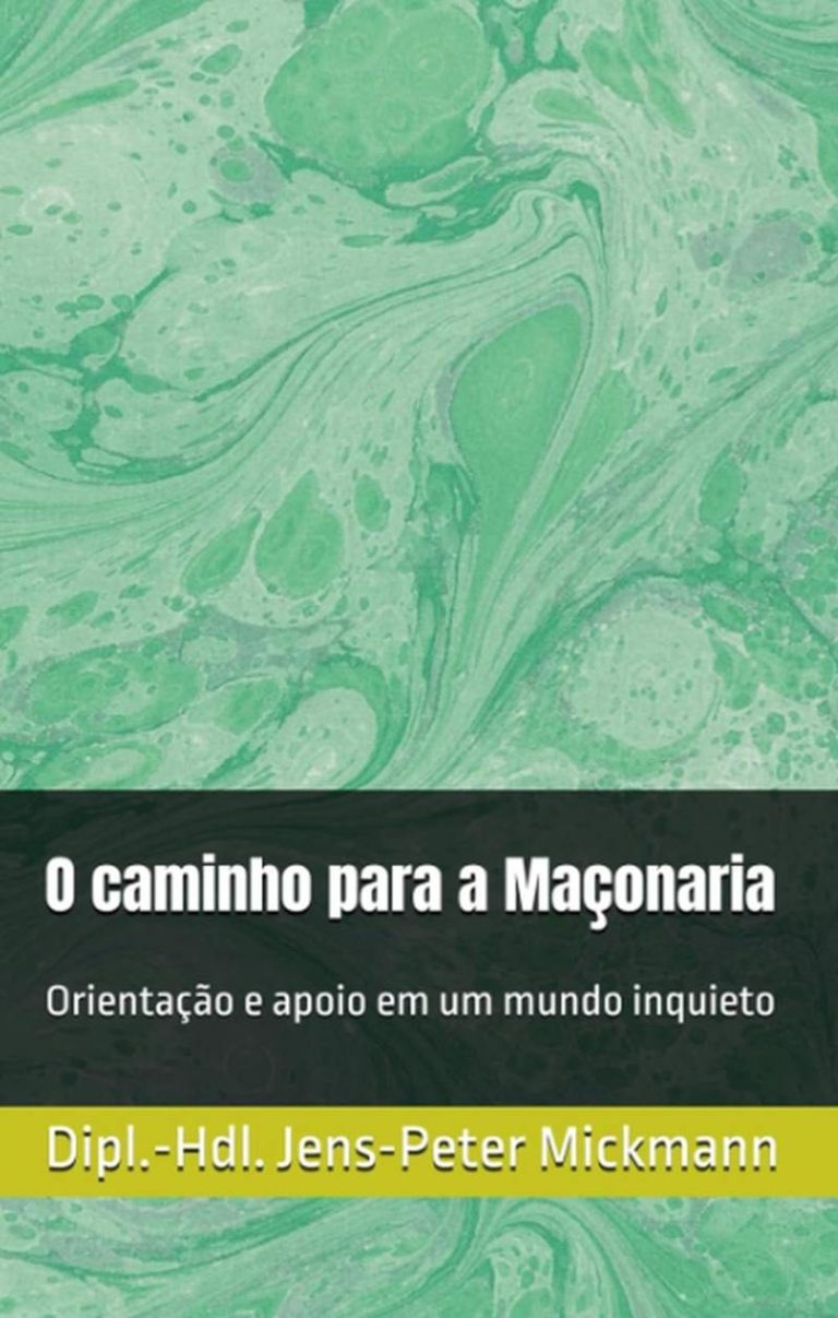 Buchcover O caminho para a Maconaria von Jens-Peter Mickmann - Orientação e apoio em um mundo inquieto